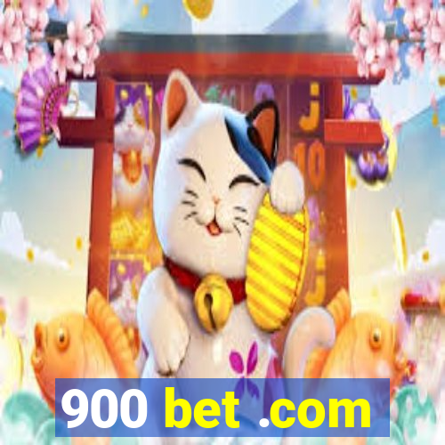 900 bet .com